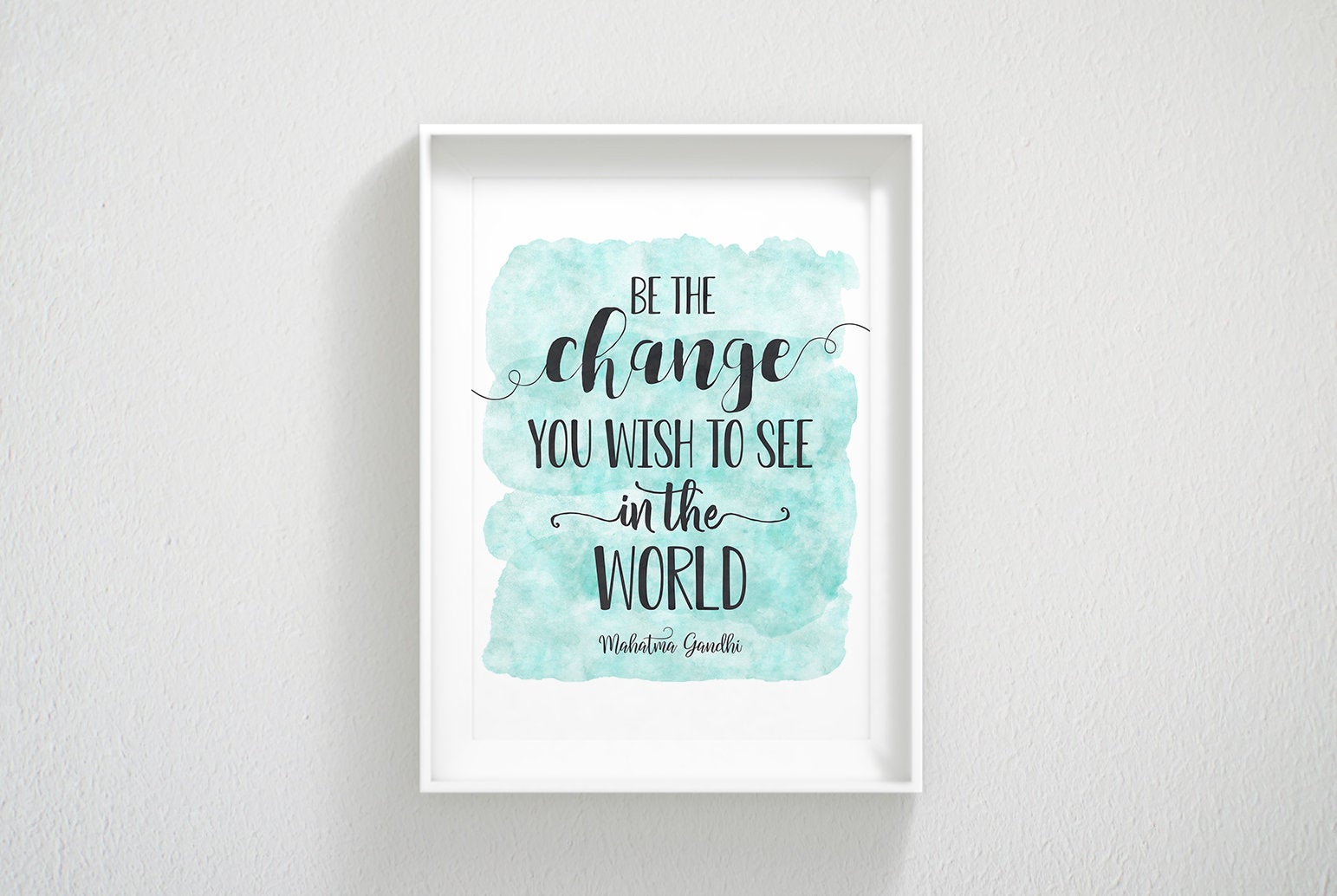 Be The Change You Wish To See In The World, Mahatma Gandhi Quotes Wall Art