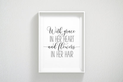 With Grace In Her Heart and Flowers in Her Hair, Girls Room Decor, Girl Quotes