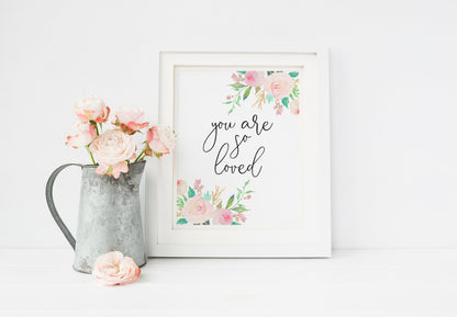 You Are So Loved Nursery Print, Pink Watercolor Print Nursery Decor Flowers Art