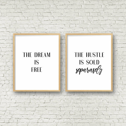 The Dream Is Free Hustle Sold Separately, Dreamer Print, Hustle Wall Decor