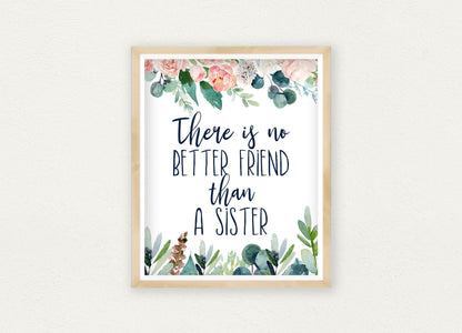 There Is No Better Friend Than A Sister, Sister Gift, Sister Quotes, Sisters Room Decor