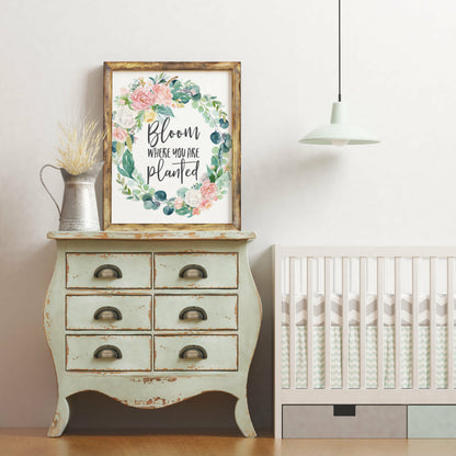 Bloom Where You are Planted,Inspirational Floral Print,Inspirational Wall Art Decor