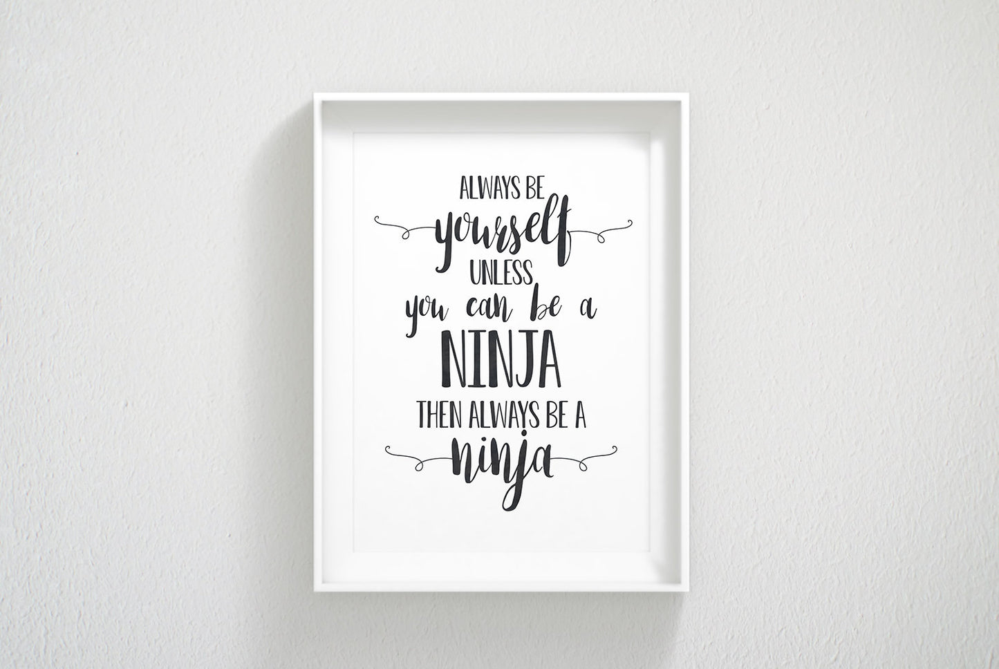 Always Be Yourself Unless You Can Be a Ninja, Boys Nursery Decor Funny Prints