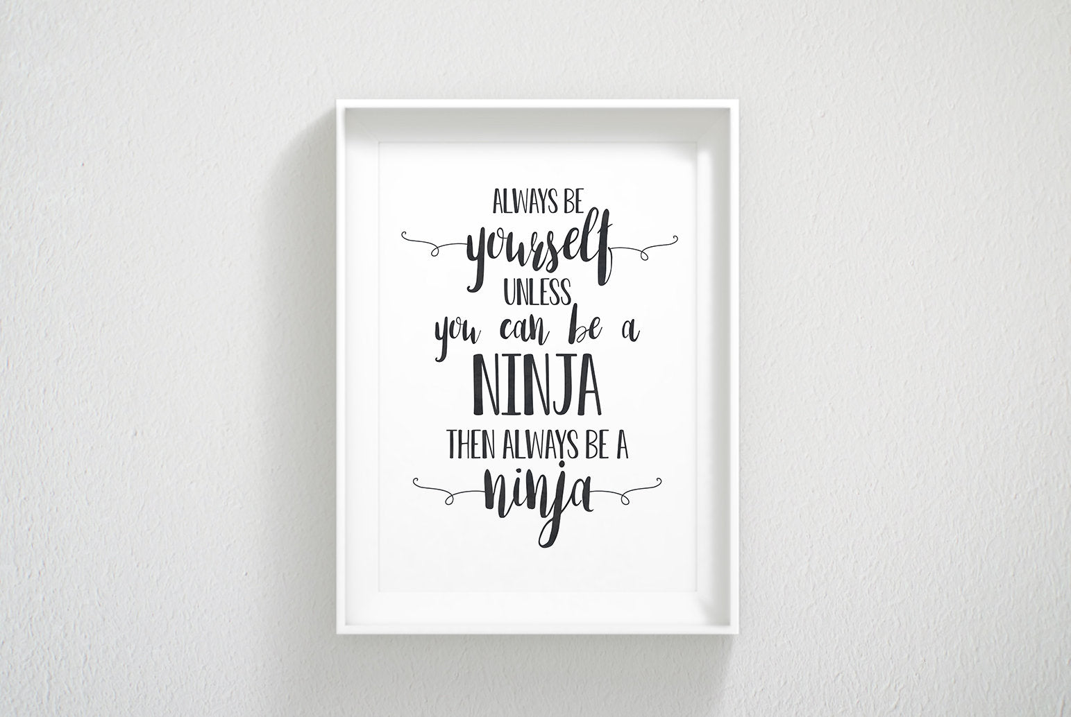 Always Be Yourself Unless You Can Be a Ninja, Boys Nursery Decor Funny Prints