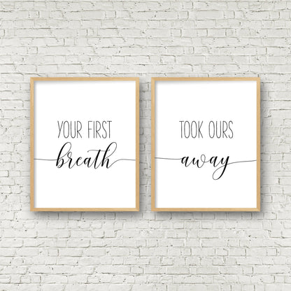 Set of 2, Your First Breath Took Ours Away, Nursery Printable Wall Art,Room Decor