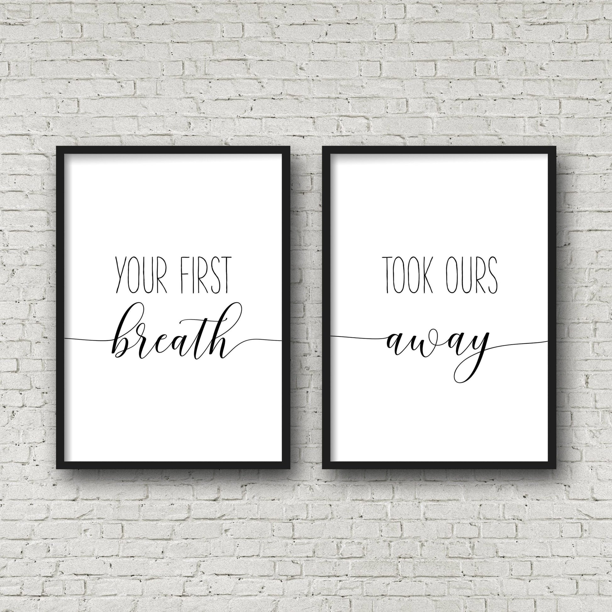 Set of 2, Your First Breath Took Ours Away, Nursery Printable Wall Art,Room Decor