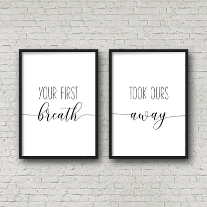 Set of 2, Your First Breath Took Ours Away, Nursery Printable Wall Art,Room Decor