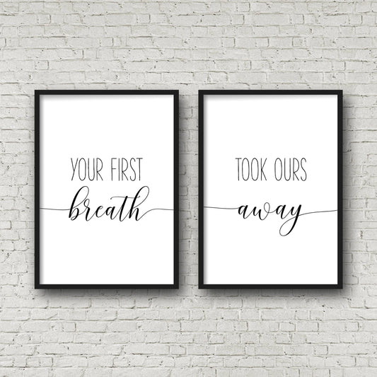 Set of 2, Your First Breath Took Ours Away, Nursery Printable Wall Art,Room Decor