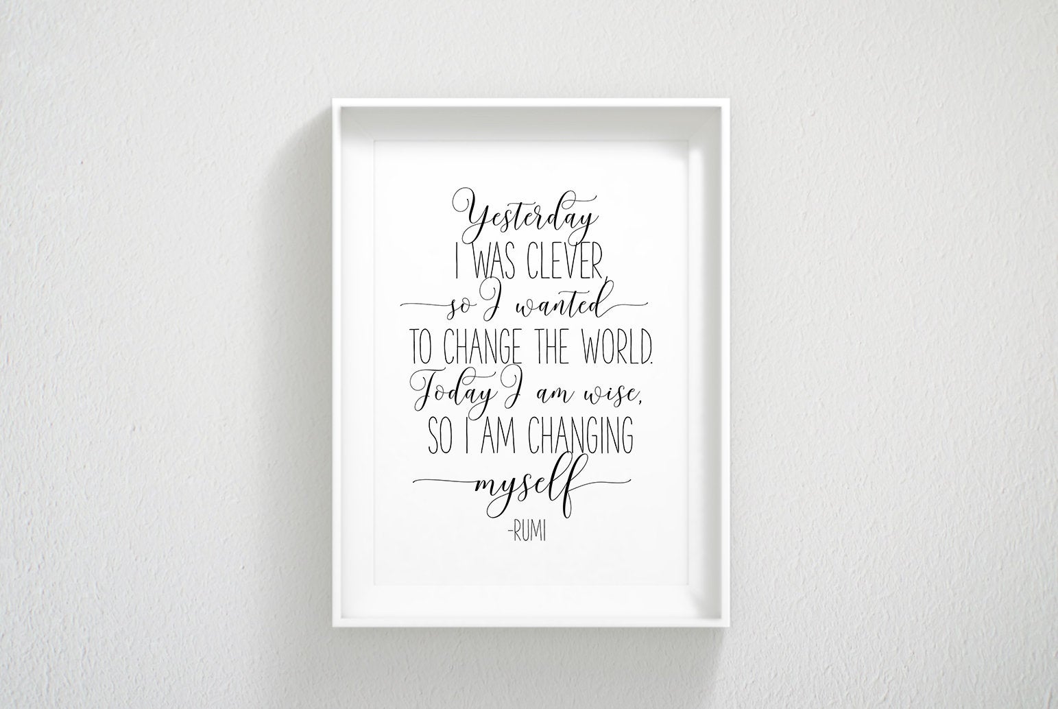 Yesterday I Was Clever so I Wanted to Change the World, Rumi Poem Quote Art