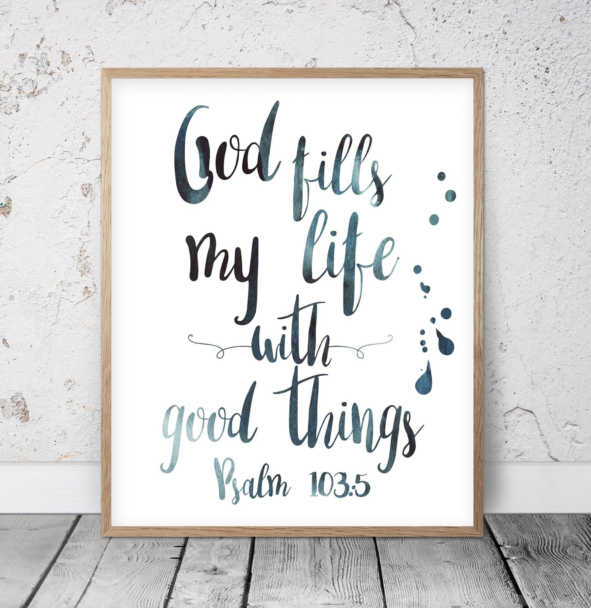 God Fills My Life With Good Things, Psalm 103:5, Scripture Printable, Bible Verse Prints, Wall Art