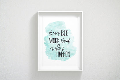 Dream Big Work Hard Make It Happen, Motivational Prints, Printable Office Art