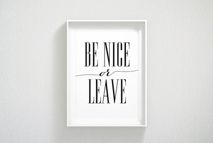 Printable Quote Office Be Nice Poster,Home Decor Prints, Be Nice or Leave Print