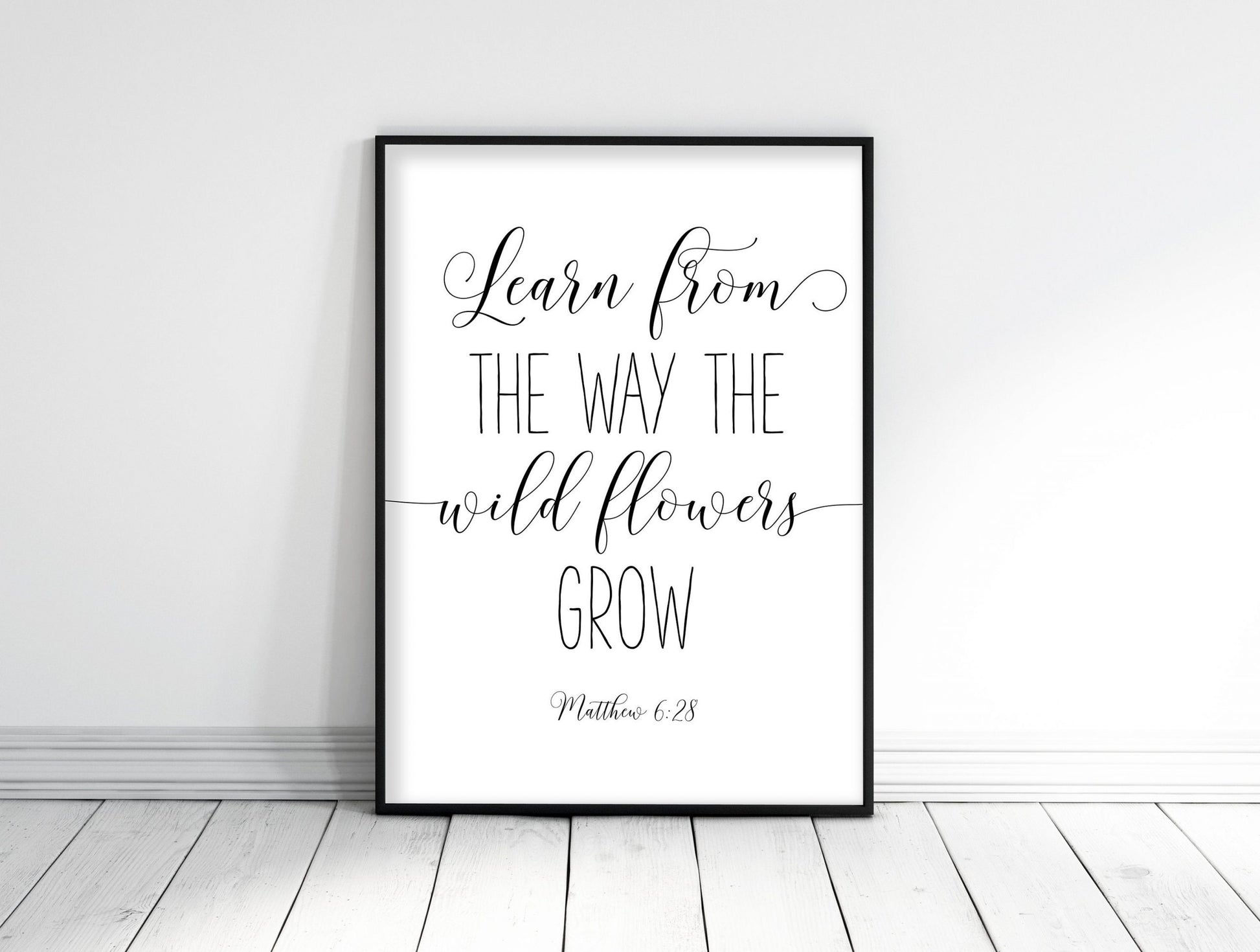 Learn From The Way Wild Flowers Grow, Matthew 6:28 Bible Verse Printable Wall Art Bible Quotes