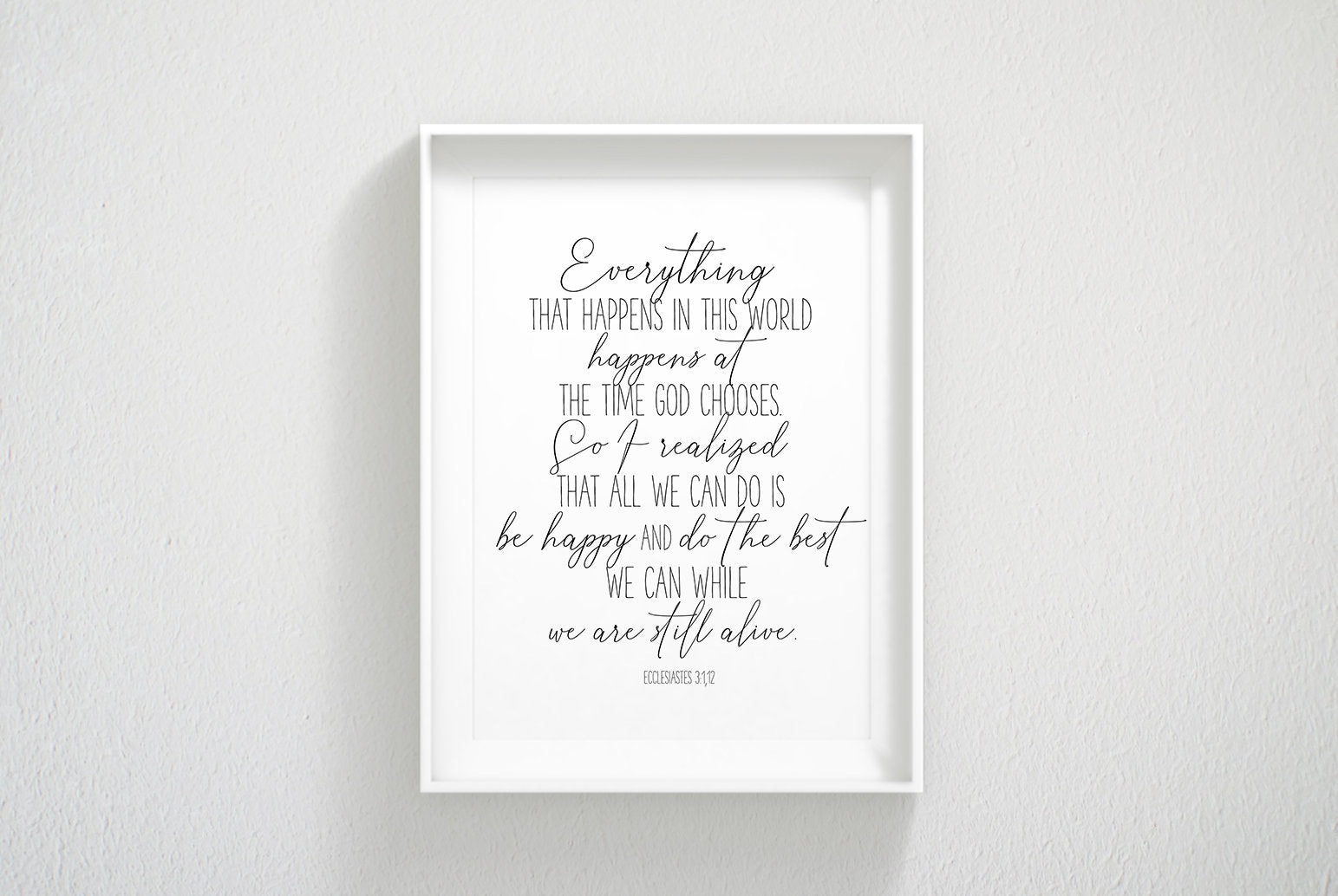 Everything That Happens In This World, Ecclesiastes 3:1,12 Bible Verse Printable Wall Art