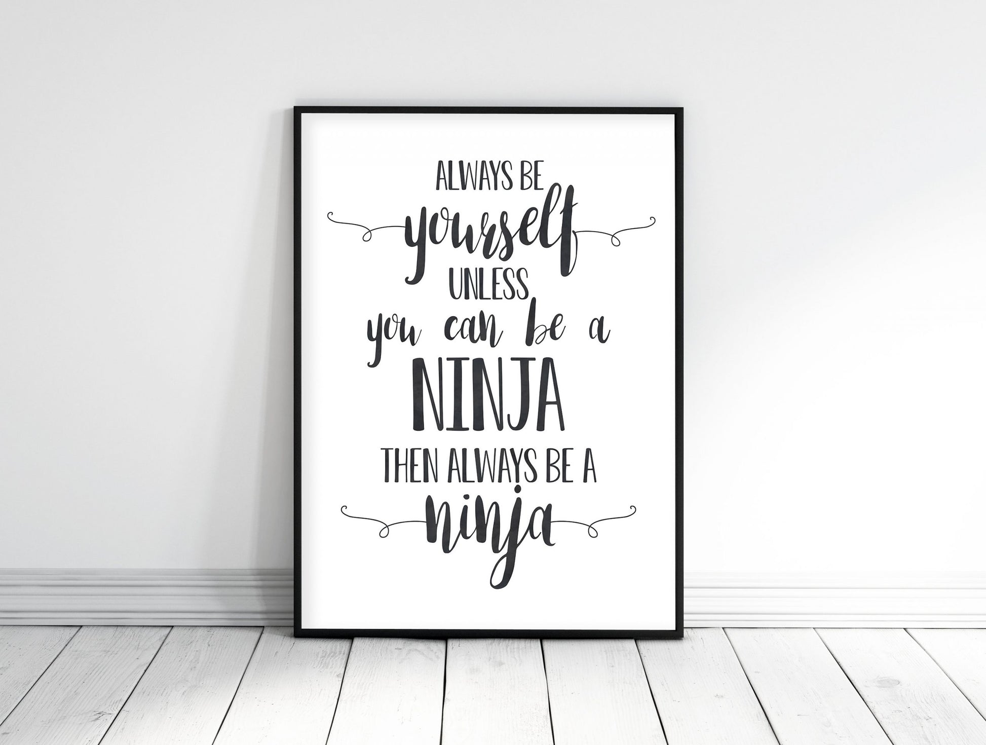 Always Be Yourself Unless You Can Be a Ninja, Boys Nursery Decor Funny Prints