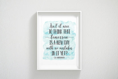 Isn't It Nice To Think That Tomorrow Is A New Day, Inspirational Wall Art Print
