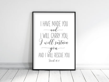 I Have Made You And I Will Carry You, Isaiah 46:4, Bible Verse Printable Wall Art
