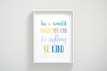 In A World Where You Can Be Anything Be Kind, Nursery Printable Wall Art