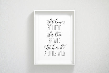 Let Him Be Little, Let Him Be Wild, Nursery Printable Wall Art, Boys Room Prints