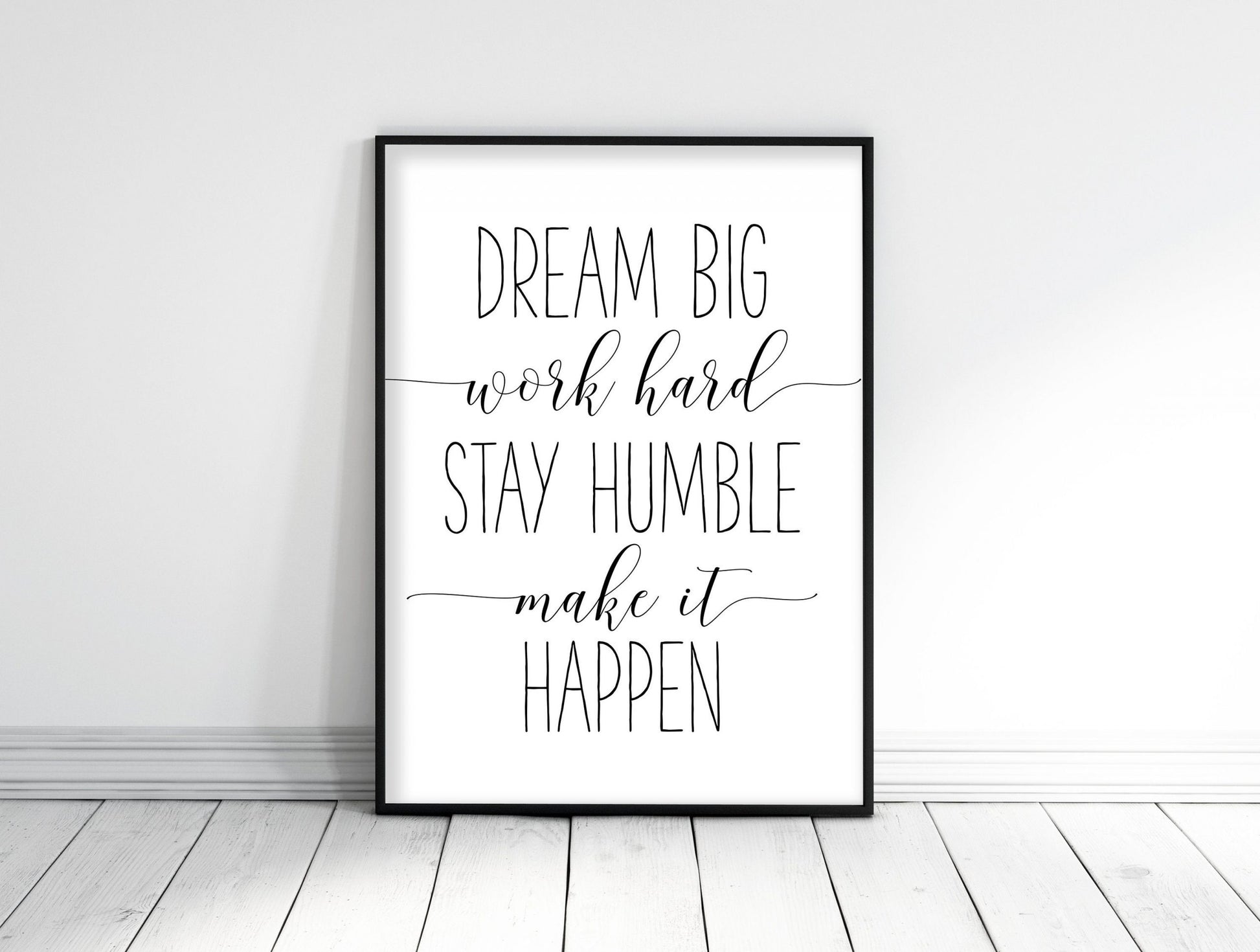 Dream Big, Work Hard, Stay Humble, Make It Happen Nursery Printable Wall Art