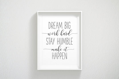 Dream Big, Work Hard, Stay Humble, Make It Happen Nursery Printable Wall Art