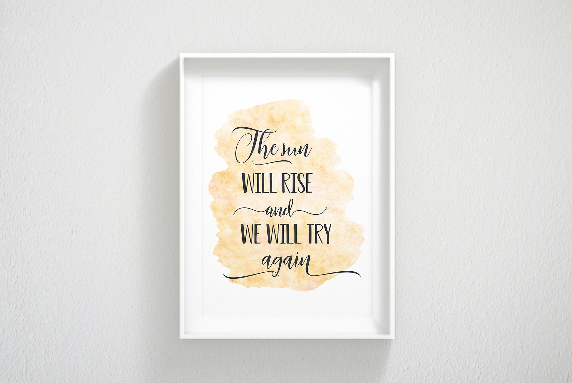 The Sun Will Rise And We Will Try Again,Nursery Prin Decor,Inspirational Quote