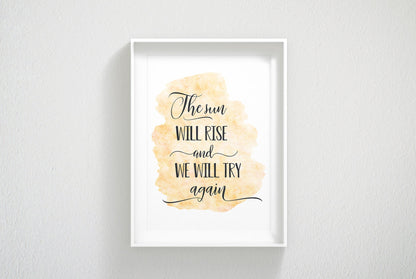 The Sun Will Rise And We Will Try Again,Nursery Prin Decor,Inspirational Quote