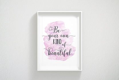Be Your Own Kind Of Beautiful, Nursery Printable Wall Art, Girls Room Art Prints