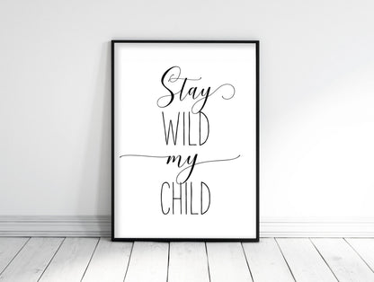 Stay Wild My Child, Nursery Printable Wall Art, Boys Room Prints, Nursery Decor