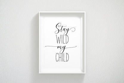Stay Wild My Child, Nursery Printable Wall Art, Boys Room Prints, Nursery Decor