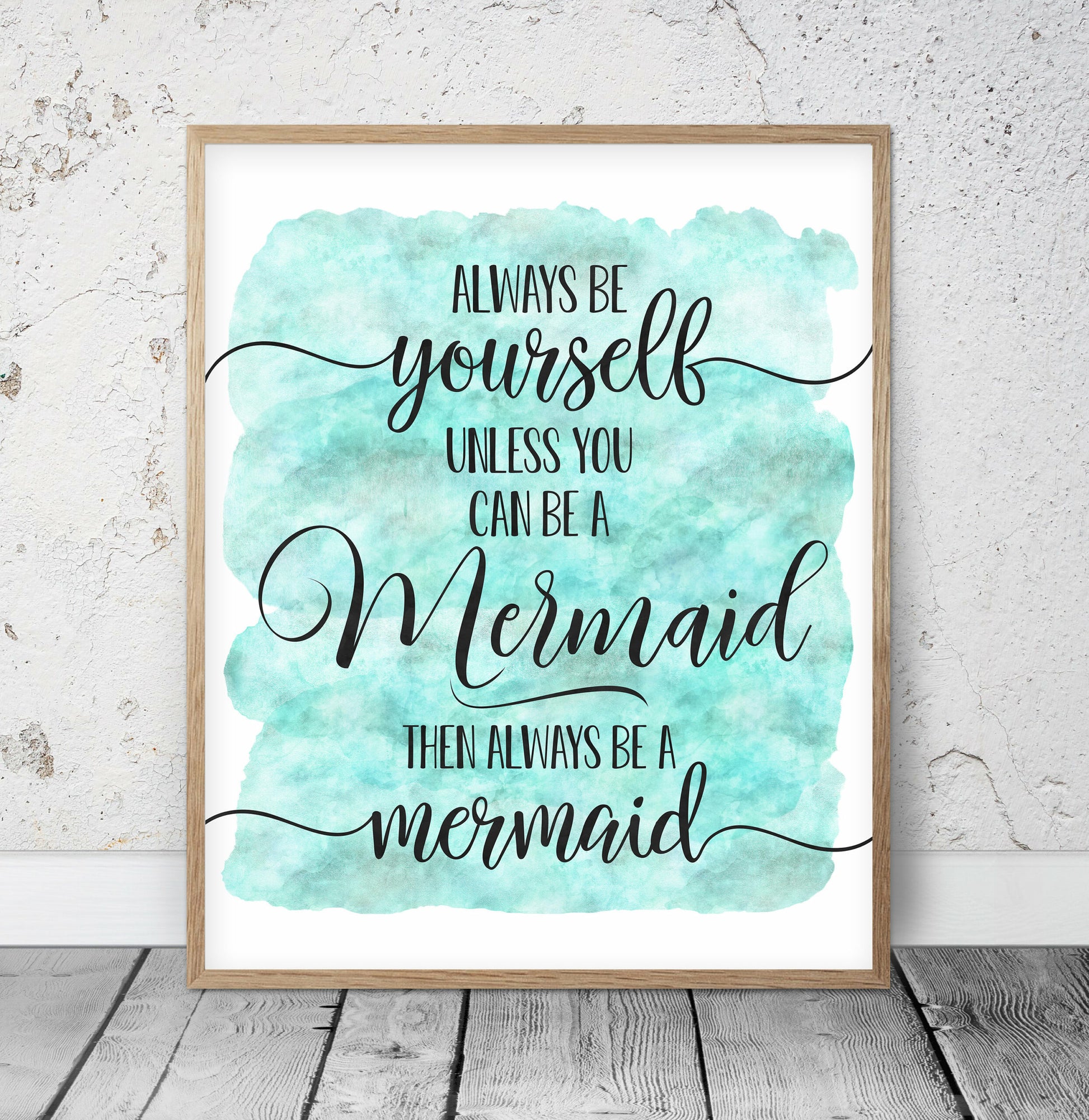 Always Be Yourself Unless You Can Be Mermaid, Nursery Print Wall Art Decor