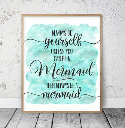 Always Be Yourself Unless You Can Be Mermaid, Nursery Print Wall Art Decor