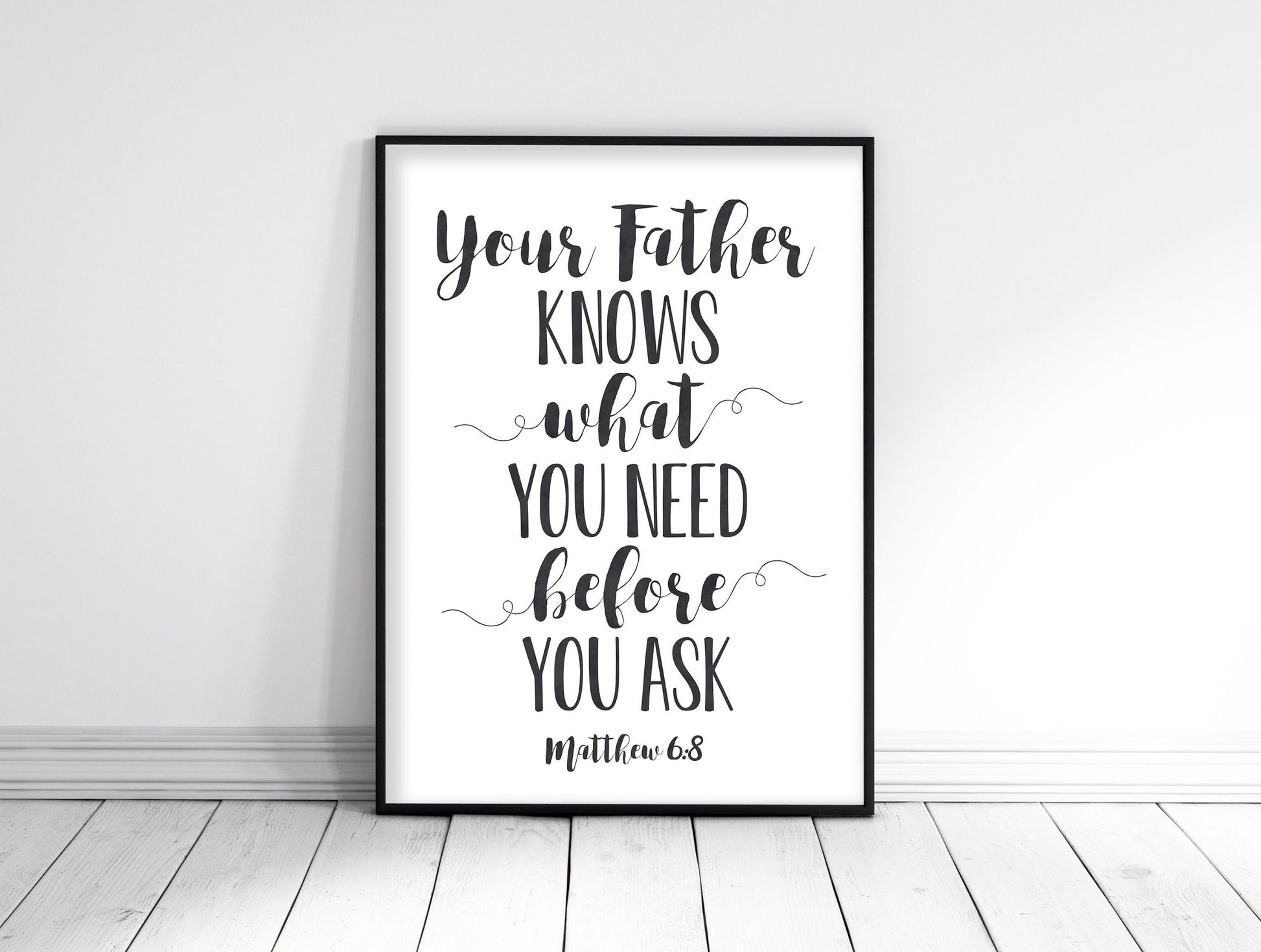 Your Father Knows What You Need, Matthew 6:8, Bible Verse Printable, Scripture Wall Art