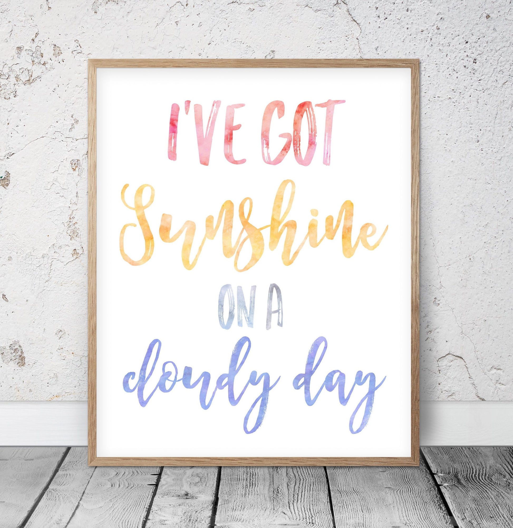 I've Got Sunshine On A Cloudy Day,Nursery Print Art Decor,Inspirational Quotes