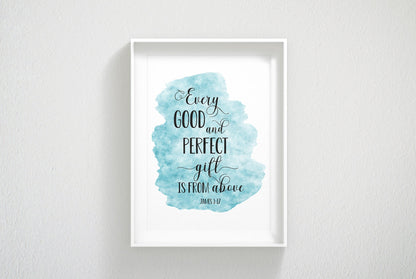 Every Good And Perfect Gift Is Frome Above, James 1:17, Bible Verse Printable Wall Art