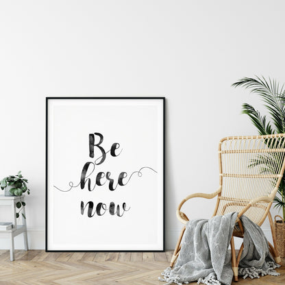Motivational Poster Be Here Now,Print Wall Art,Inspirational Print, Room Decor