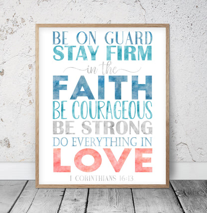 Be On Guard Stay Firm In The Faith, 1 Corinthians 16:13, Printable Bible Verse, Scripture Prints