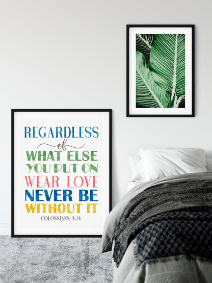 Wear Love Never Be Without It, Colossians 3:14, Printable Bible Verse Wall Art, Nursery Decor
