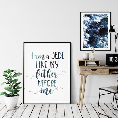 I Am A Jedi Like My Father Before Me, Gift For Father, Nursery Printable Quotes