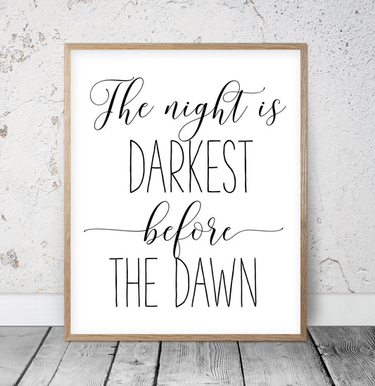 The Night Is Darkest Before The Dawn,Inspirational Quotes,Motivational Prints