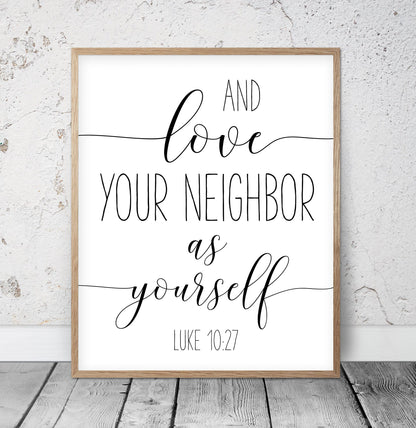 And Love Your Neighbor As Yourself, Luke 10:27, Bible Verse Printable Wall Art, Nursery Decor
