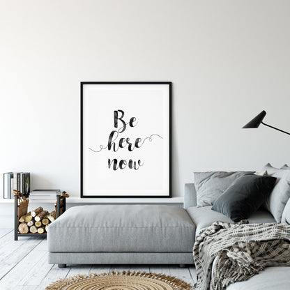Motivational Poster Be Here Now, Inspirational Print, Room Wall Art Decor