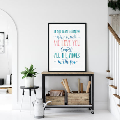 If You Want To Know How Much We Love You, Nursery Printable Wall Art Room