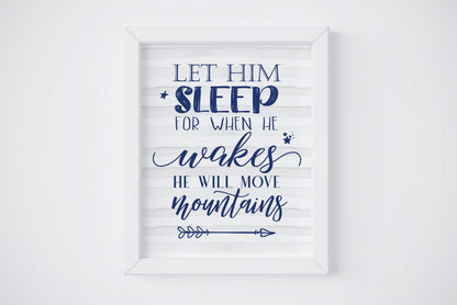 Baby Boy Nursery Art Let Him Sleep For When He Wakes He Will Move Mountains