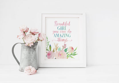 Beautiful Girl You Can Do Amazing Things, Nursery Floral Printable Wall Art Decor