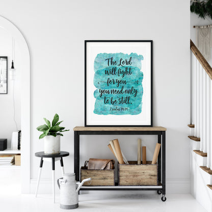 The Lord Will Fight For You; You Need Only To Be Still, Exodus 14:14, Bible Verse Watercolor Print