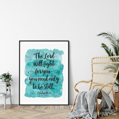 The Lord Will Fight For You; You Need Only To Be Still, Exodus 14:14, Bible Verse Watercolor Print