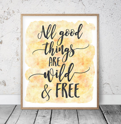 All Good Things Are Wild And Free, Nursery Print Wall Art, Inspirational Quotes