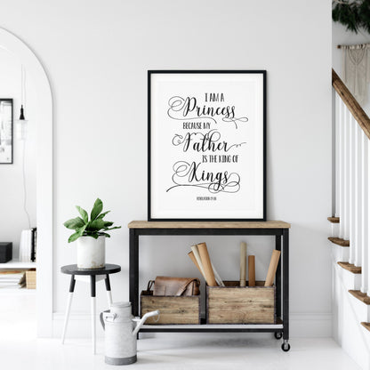 I Am A Princess Because My Father Is The King Of Kings, Revelation 19:16 Bible Verse Print Wall Art