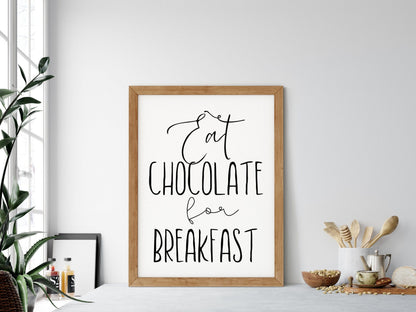Eat Chocolate For Breakfast, Kitchen Printable Wall Art, Kitchen Home Decor Print
